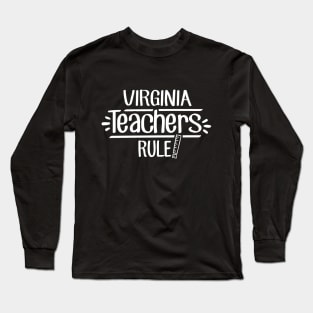 Virginia Teachers Rule Long Sleeve T-Shirt